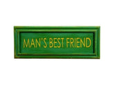 Man's Best Friend Wood Sign - Aaria Tees