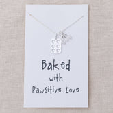 Baked with Pawsitive Love Necklace - Aaria Tees