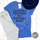 Cleverly Disguised as a Responsible Adult Tee - Aaria Tees