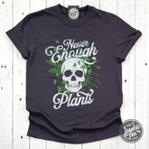 Never Enough Plants Pigment Dyed Tee - Aaria Tees