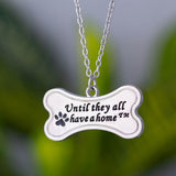 Until They All have a Home&trade; Necklace - Aaria Tees Aaria Tees