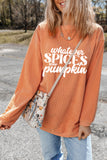 Orange Whatever Spices Your Pumpkin Graphic Corded Pullover Sweatshirt - Aaria Tees Aaria Tees