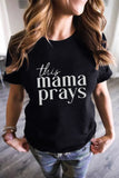 Black This mama prays Graphic Plain Tee Aaria Tees
