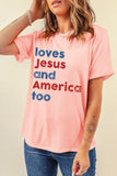 Pink loves Jesus and America too Vintage Letter Graphic Tee Aaria Tees