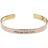 When You Have Faith Cuff Bracelet - Aaria Tees Aaria Tees