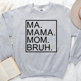 Ma Mama Mom Bruh T-Shirt – Funny Mom Sweatshirt Mother's Day Gift - Aaria Tees Aaria Tees