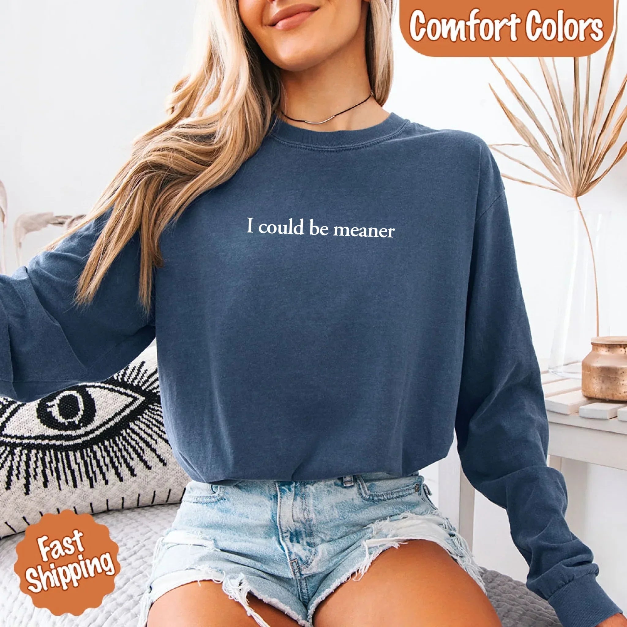 Comfort Colors I Could Be Meaner Long Sleeve Shirt - Aaria Tees Aaria Tees