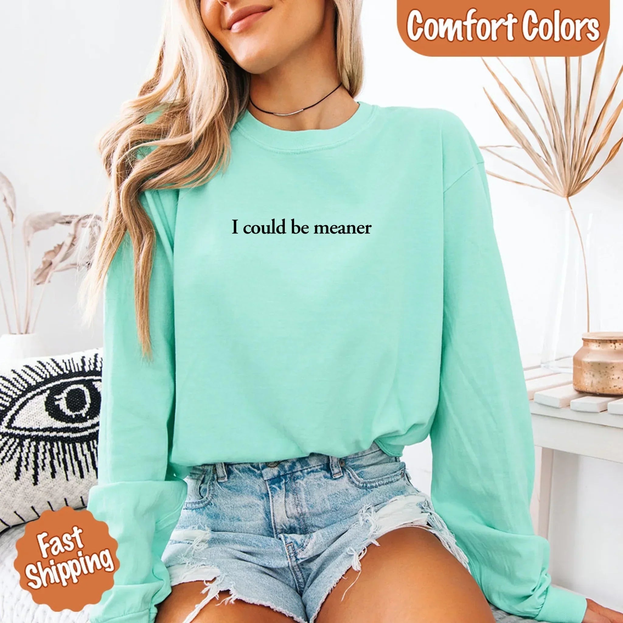 Comfort Colors I Could Be Meaner Long Sleeve Shirt - Aaria Tees Aaria Tees