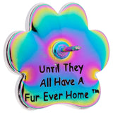 Fur-Ever Home Rainbow Paw Pin - Aaria Tees Aaria Tees