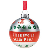 I Believe in Santa Paws Glass Ornament - Aaria Tees Aaria Tees