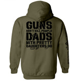 Guns Don't Dads With Daughters Do - Aaria Tees Aaria Tees