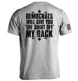 Democrats Will Give You The Shirt Off My Back Aaria Tees