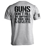 Guns Don't Fill The Emptiness In Your Soul Aaria Tees