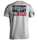 My Pronouns Are Beautiful Brilliant And Bold Aaria Tees