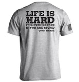 Life Is Even Harder When You Are Stupid Aaria Tees