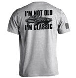 I'm Not Old I'm Classic - Aaria Tees Aaria Tees