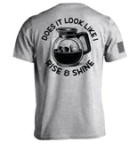 Does It Look Like I Rise & Shine - Aaria Tees Aaria Tees