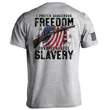 Dangerous Freedom Over Peaceful Slavery Aaria Tees