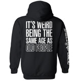 It's Weird Being The Same Age As Old People Aaria Tees