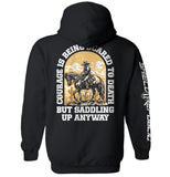 Courage Is Being Scared To Death, But Saddling Up Anyway Aaria Tees