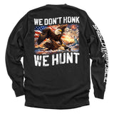 We Don't Honk We Hunt - Aaria Tees Aaria Tees