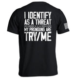 I Identify As A Threat - Aaria Tees Aaria Tees