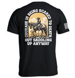 Courage Is Being Scared To Death, But Saddling Up Anyway Aaria Tees