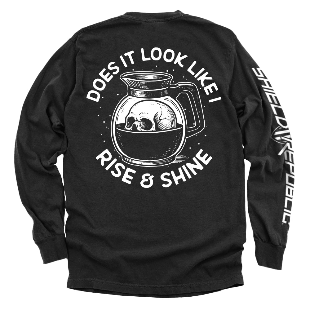 Does It Look Like I Rise & Shine - Aaria Tees Aaria Tees