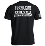 I Have Two Pronouns For You Get/Fucked Aaria Tees