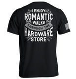 I Enjoy Romantic Walks through the Hardware Store Aaria Tees