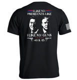 I Like My Presidents Like I Like My Guns 40 and 45 Aaria Tees