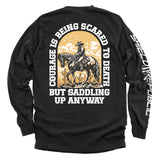 Courage Is Being Scared To Death, But Saddling Up Anyway Aaria Tees