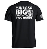 Mine's So Big I Have To Use Two Hands Aaria Tees
