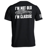 I'm Not Old I'm Classic - Aaria Tees Aaria Tees