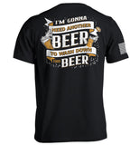 I'm Gonna Need Another Beer to Wash Down This Beer Aaria Tees