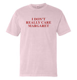 I Don't Really Care Margaret (Front Print) Aaria Tees