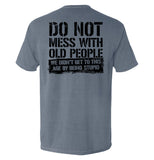 Do Not Mess With Old People - Aaria Tees Aaria Tees