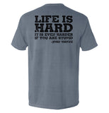 Life Is Even Harder When You Are Stupid Aaria Tees