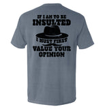 If I Am To Be Insulted Aaria Tees