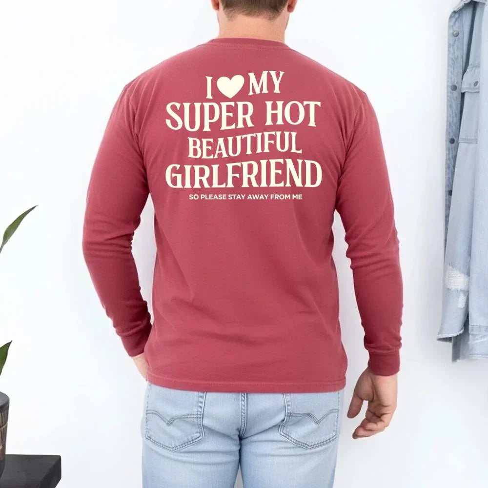 Comfort Colors Long Sleeve I Love My Super Hot Beautiful Girlfriend Valentine’s T-Shirt - Aaria Tees Aaria Tees