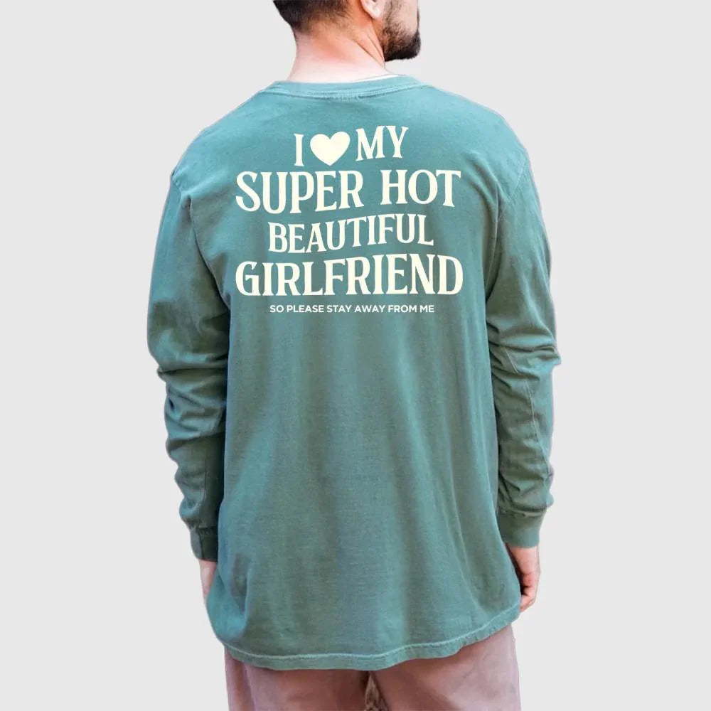 Comfort Colors Long Sleeve I Love My Super Hot Beautiful Girlfriend Valentine’s T-Shirt - Aaria Tees Aaria Tees