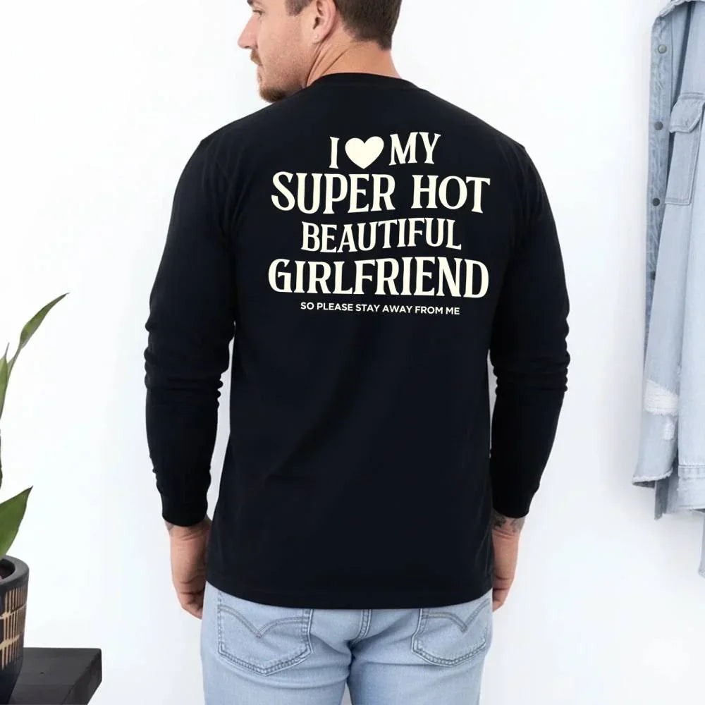 Comfort Colors Long Sleeve I Love My Super Hot Beautiful Girlfriend Valentine’s T-Shirt - Aaria Tees Aaria Tees