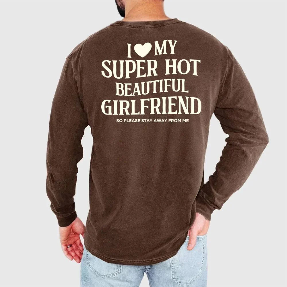 Comfort Colors Long Sleeve I Love My Super Hot Beautiful Girlfriend Valentine’s T-Shirt - Aaria Tees Aaria Tees