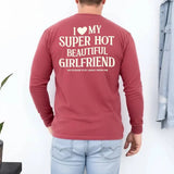 Comfort Colors Long Sleeve I Love My Super Hot Beautiful Girlfriend Valentine’s T-Shirt - Aaria Tees Aaria Tees