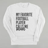 My Favorite Football Player Calls Me Mom Aaria Tees