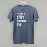 Sorry Can't Football Bye Aaria Tees