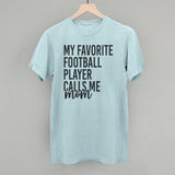 My Favorite Football Player Calls Me Mom Aaria Tees