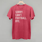 Sorry Can't Football Bye Aaria Tees