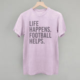Life Happens. Football Helps. Aaria Tees