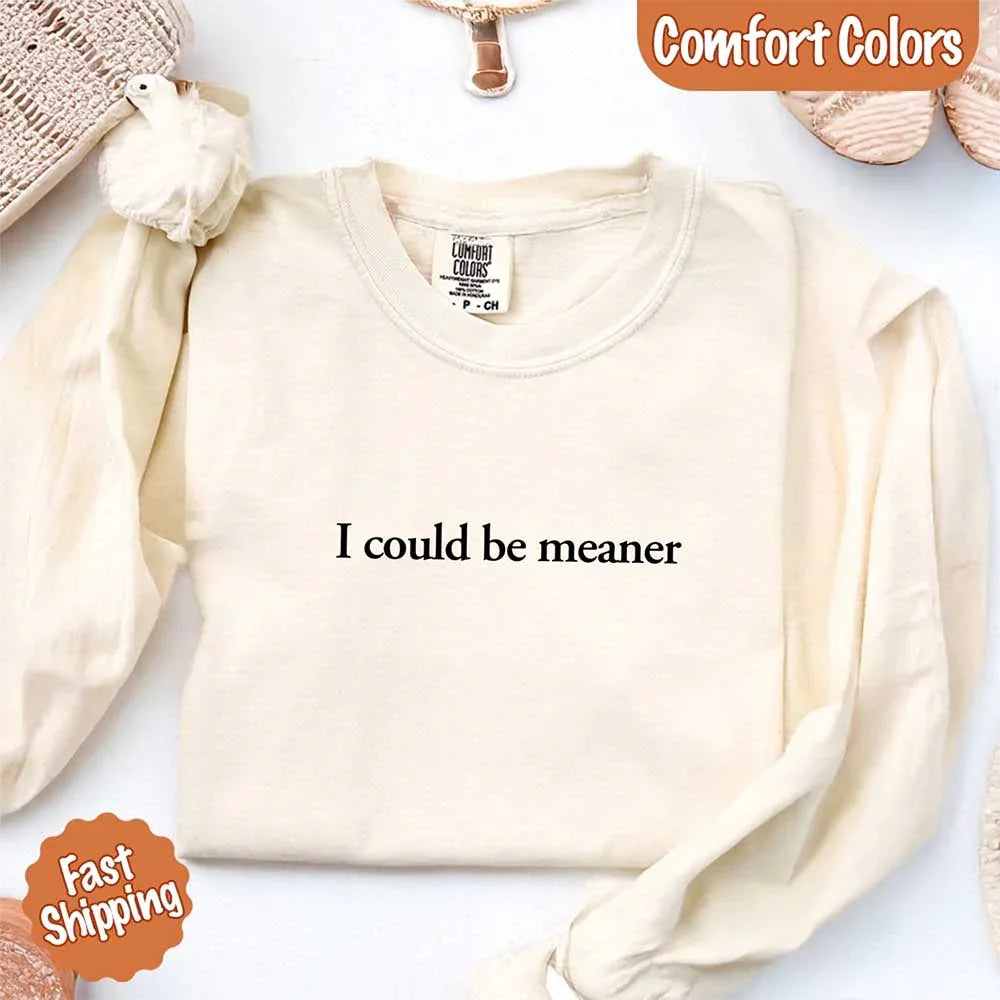Comfort Colors I Could Be Meaner Long Sleeve Shirt - Aaria Tees Aaria Tees